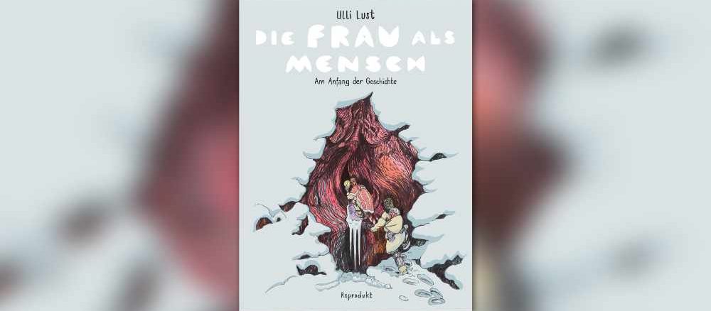 Cover illustration von dem Comic Die Frau als Mensch von Ullist Lust. Menschen klettern in eine Baumhöhle, die aussieht wie eine Vulva.